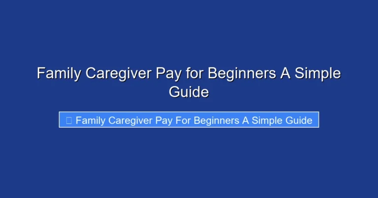 Family Caregiver Pay for Beginners A Simple Guide