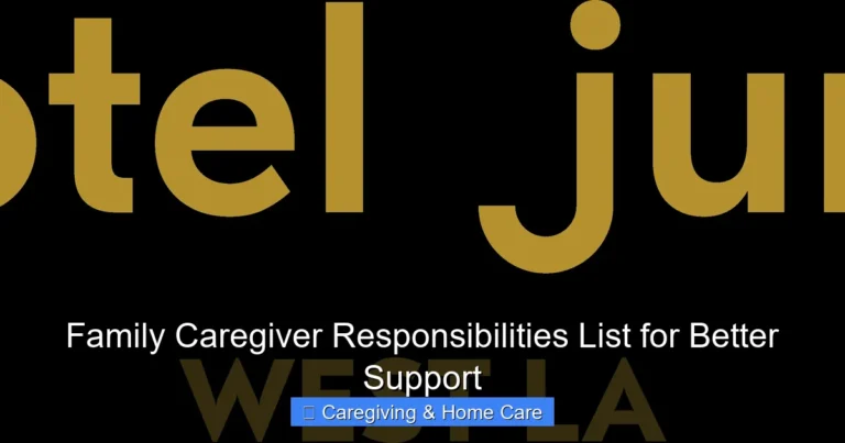 Family Caregiver Responsibilities List for Better Support