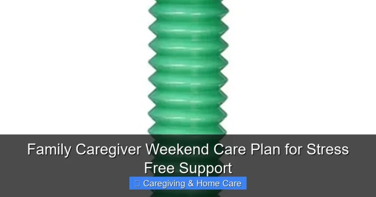 Family Caregiver Weekend Care Plan for Stress Free Support
