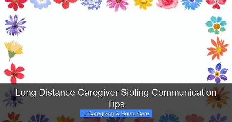 Long Distance Caregiver Sibling Communication Tips
