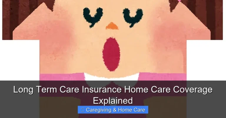 Long Term Care Insurance Home Care Coverage Explained