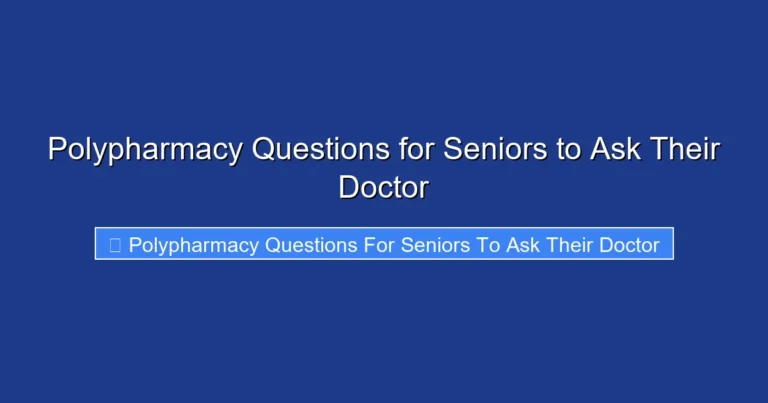 Polypharmacy Questions for Seniors to Ask Their Doctor