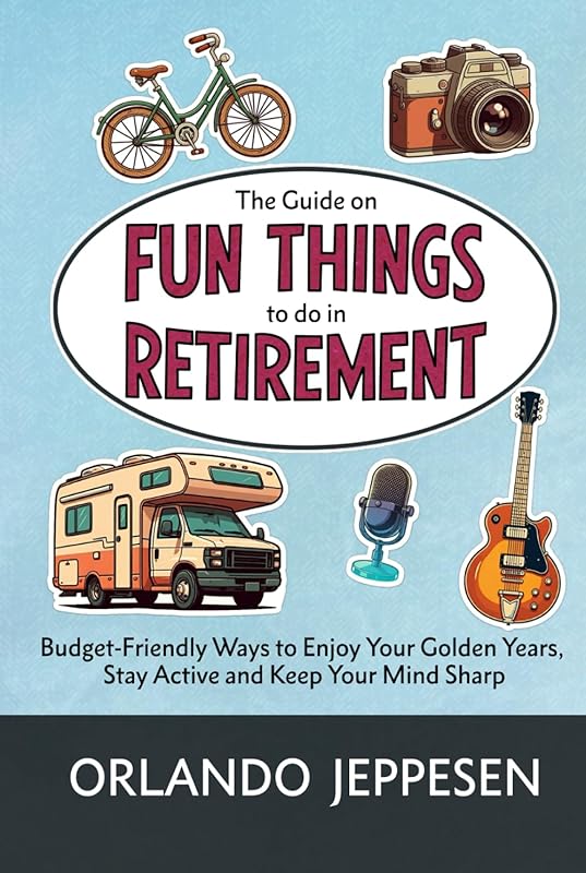 Fun Things to Do in Retirement: Budget-Friendly Ways to Stay Active an