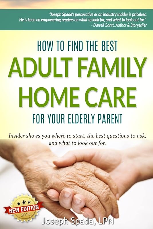 How to Find the Best Adult Family Home Care for Your Elderly Parent wi