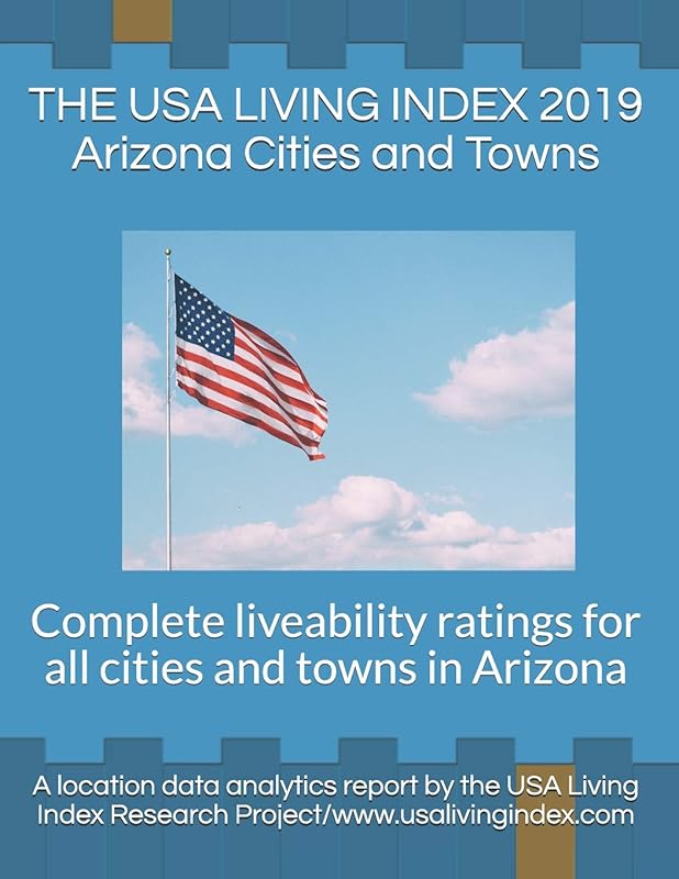 The USA Living Index 2019: Liveability Ratings for All Arizona Cities 