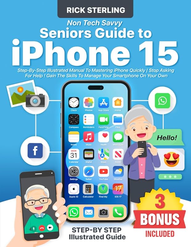 Non-Tech Savvy Seniors Guide to iPhone 15 Step-By-Step Illustrated Man