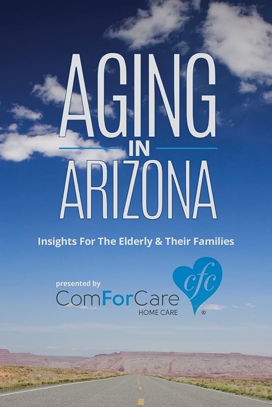 Aging in Arizona: Insights for Elderly & Families