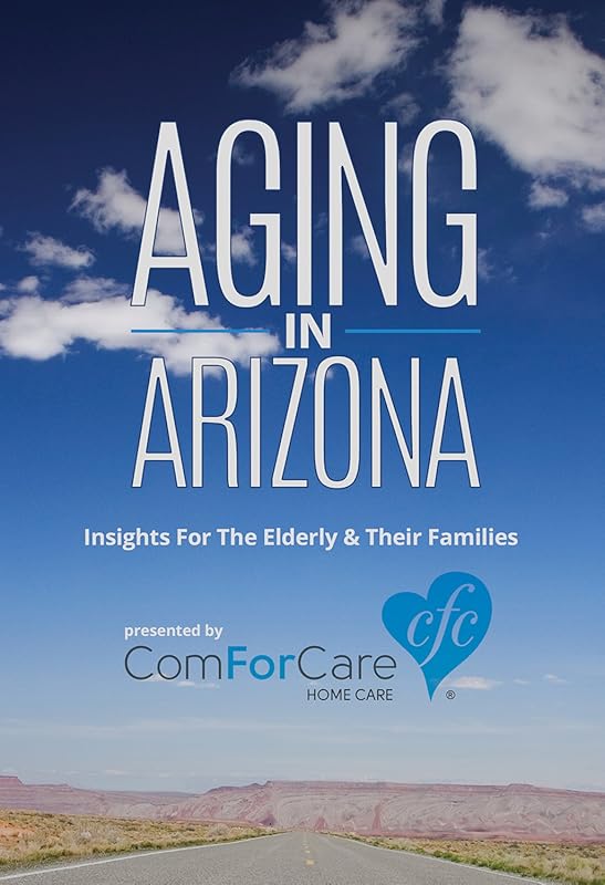 Aging in Arizona: Insights for Elderly & Families
