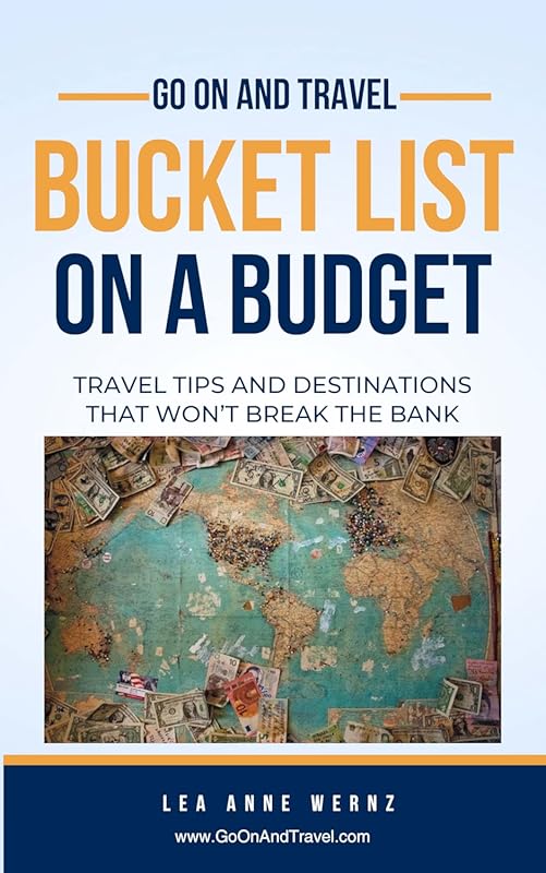 Bucket List on a Budget: Travel Destinations That Won’t Break the Bank