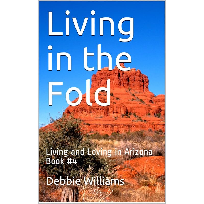 Living in the Fold: Book #4 on Living & Loving in Arizona