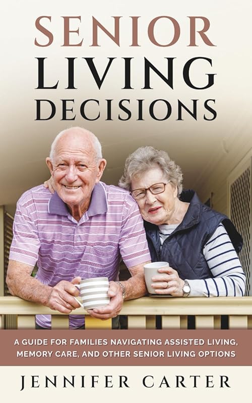 Senior Living Decisions Guide for Families Navigating Assisted Living 