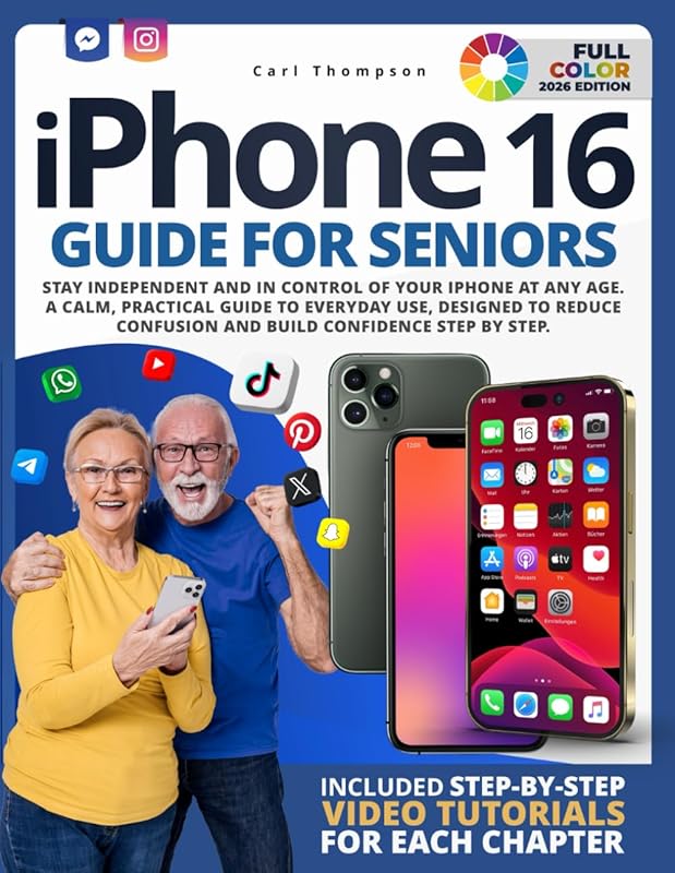 iPhone 16 Guide for Seniors Stay Independent Calm Practical Everyday U