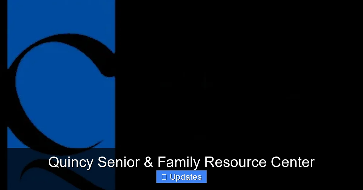 Quincy Senior & Family Resource Center