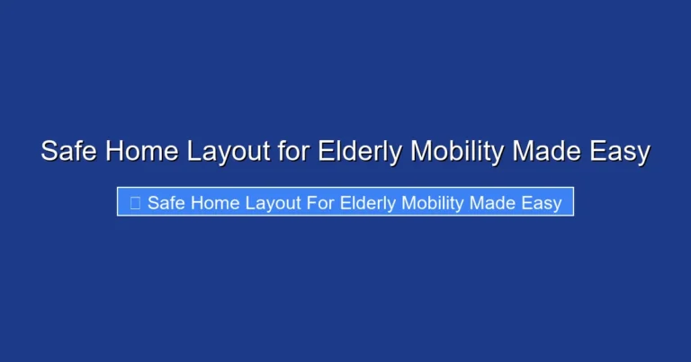 Safe Home Layout for Elderly Mobility Made Easy