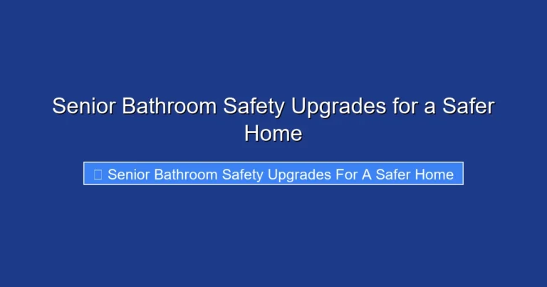 Senior Bathroom Safety Upgrades for a Safer Home