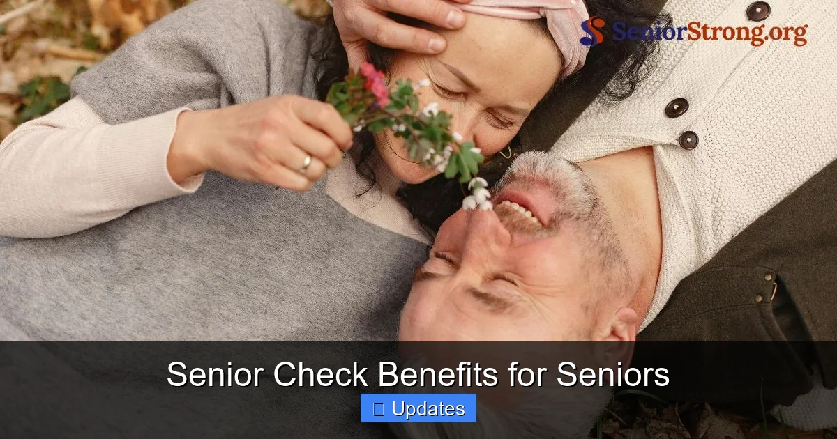 Senior Check Benefits for Seniors