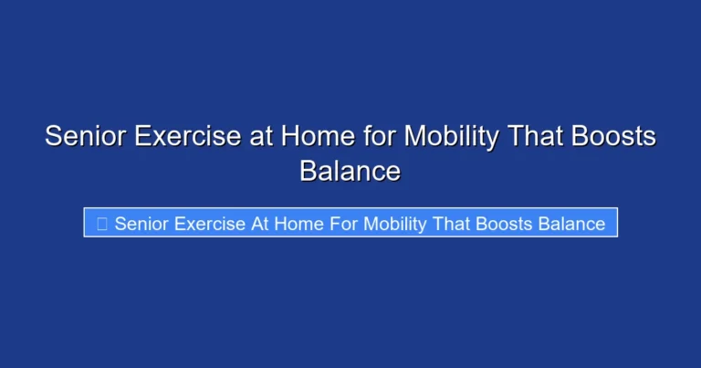 Senior Exercise at Home for Mobility That Boosts Balance