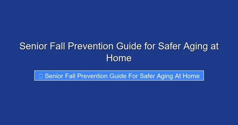 Senior Fall Prevention Guide for Safer Aging at Home