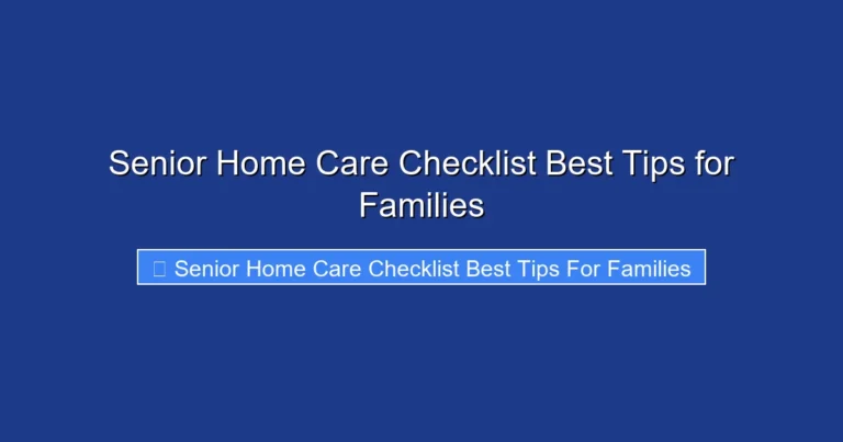 Senior Home Care Checklist Best Tips for Families