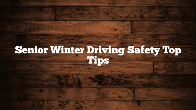 Senior Winter Driving Safety Top Tips