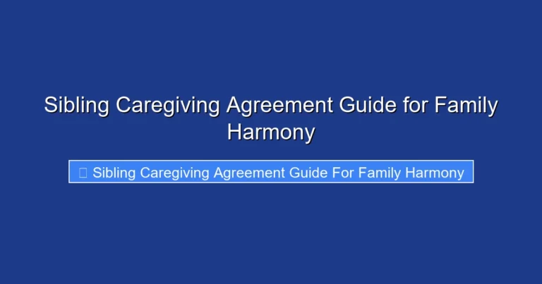 Sibling Caregiving Agreement Guide for Family Harmony