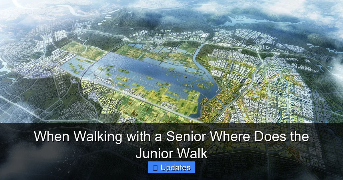 When Walking with a Senior Where Does the Junior Walk