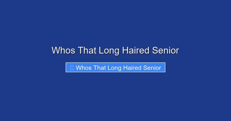 Whos That Long Haired Senior