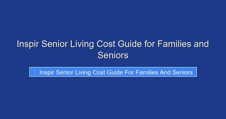 Inspir Senior Living Cost Guide for Families and Seniors