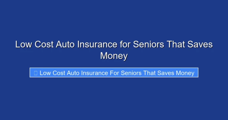 Low Cost Auto Insurance for Seniors That Saves Money