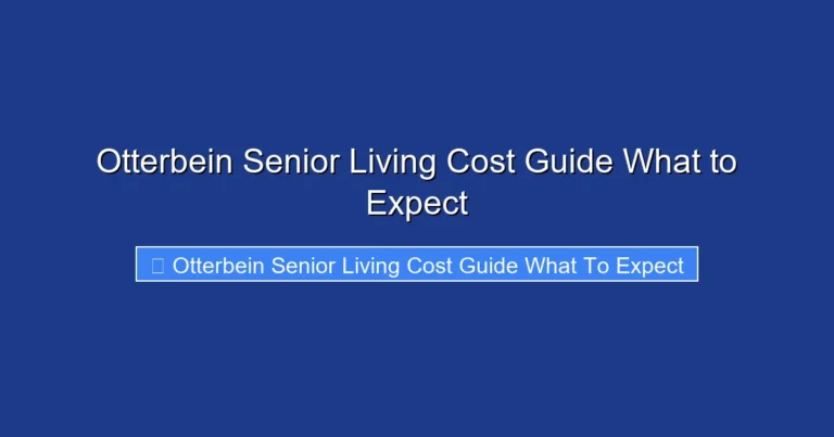 Otterbein Senior Living Cost Guide What to Expect