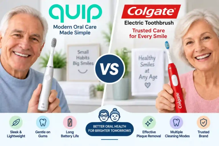 Quip vs Colgate Electric Toothbrush for Seniors